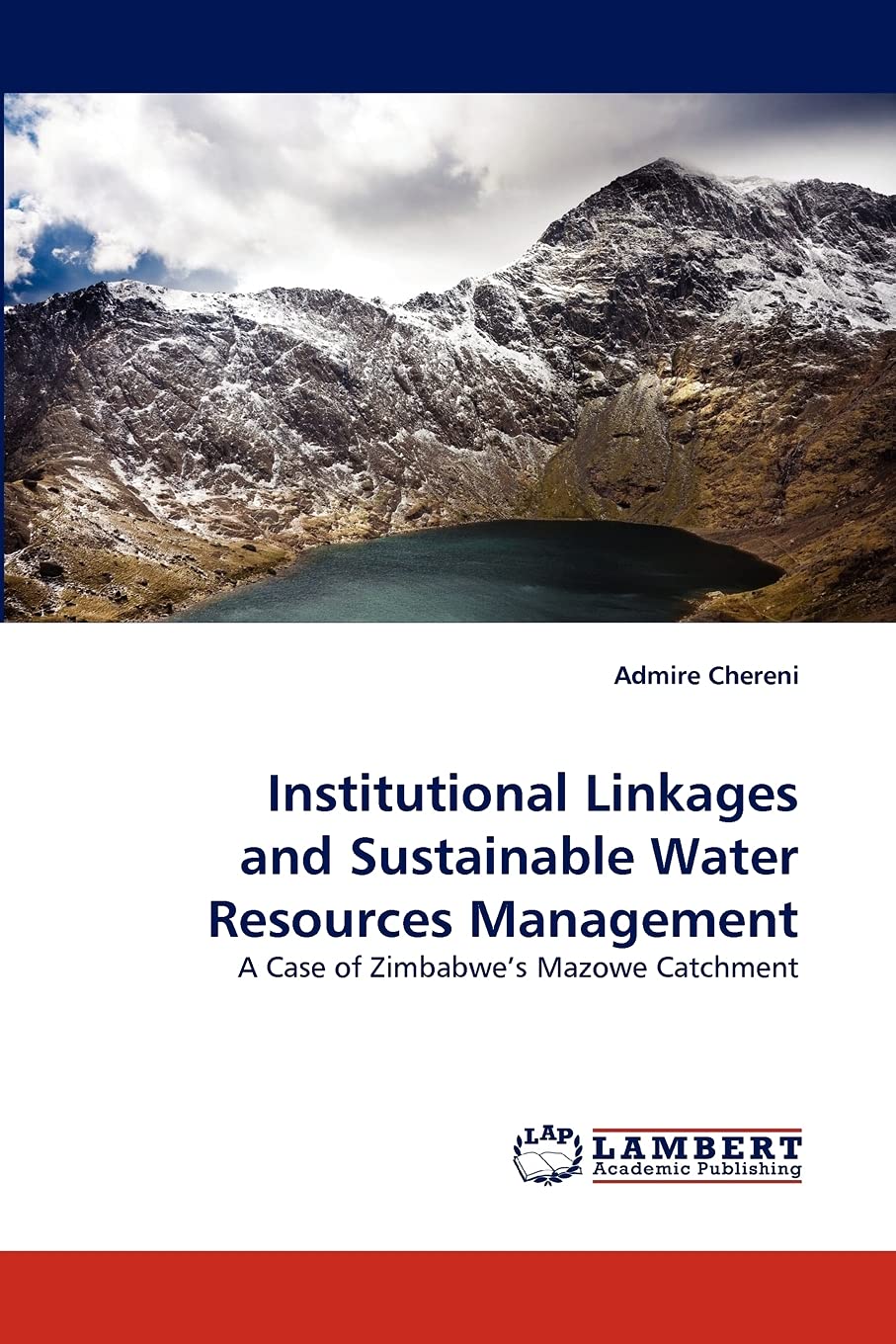 Institutional Linkages and Sustainable Water Resources Management: A Case of Zimbabwe's Mazowe Catchment,Used