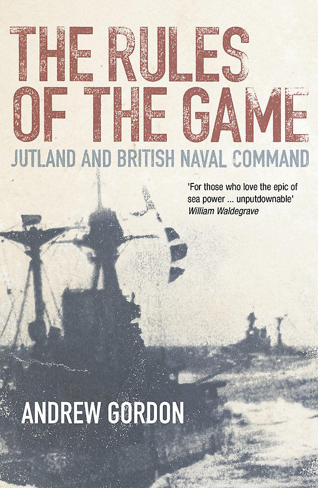 The Rules Of The Game: Jutland And British Naval Command,Used
