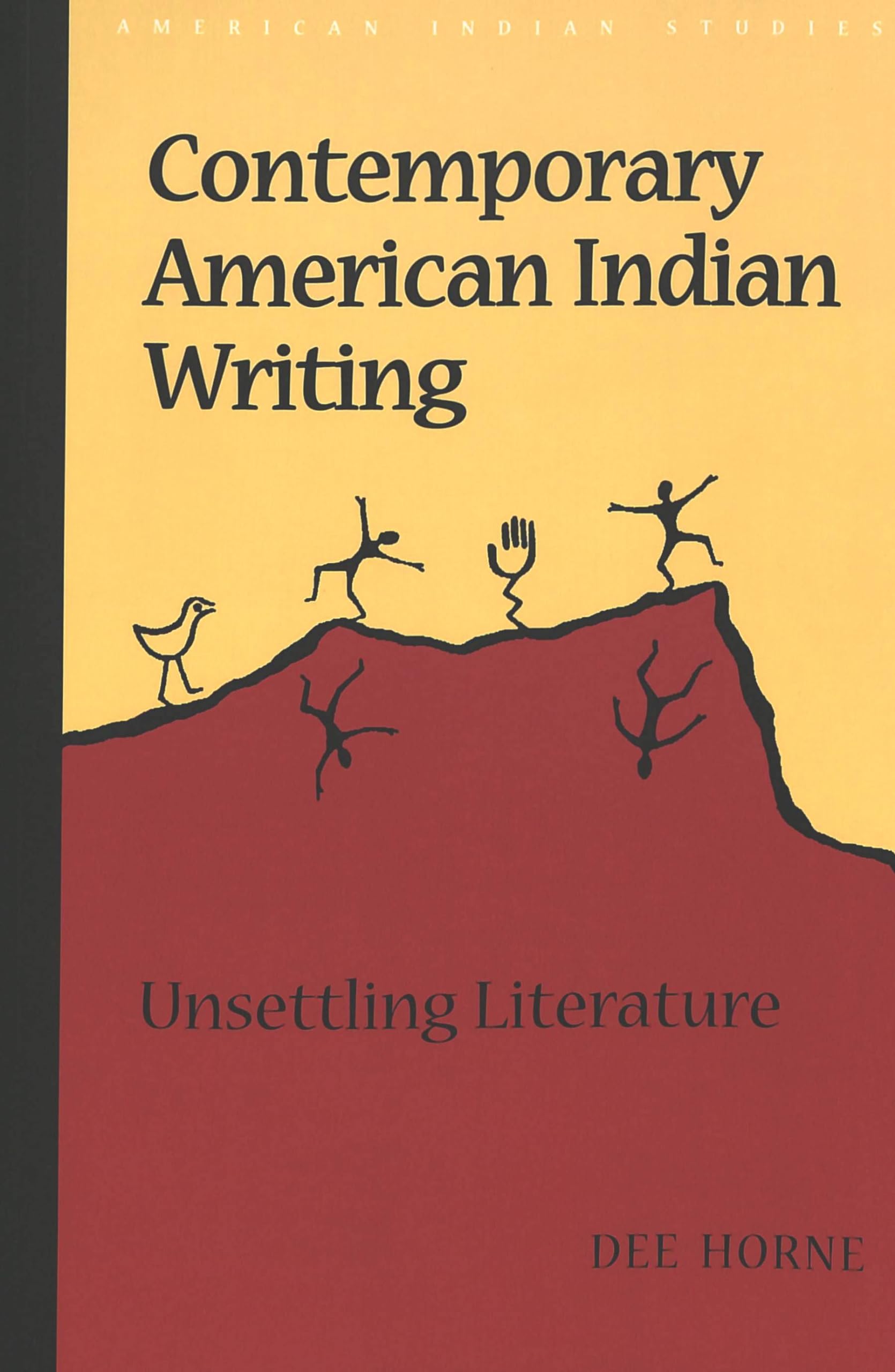 Contemporary American Indian Writing: Unsettling Literature (American Indian Studies),New