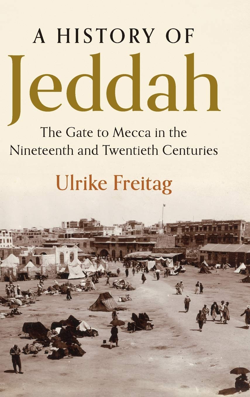 A History of Jeddah: The Gate to Mecca in the Nineteenth and Twentieth Centuries,Used