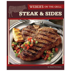 Webers On The Grill: Steak & Sides: Over 100 Fresh, Great Tasting Recipes-used