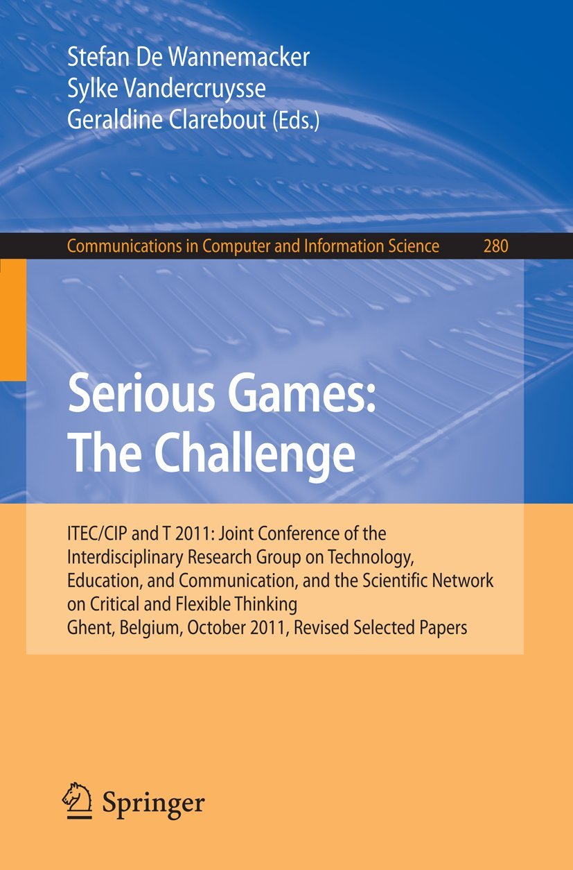 Serious Games: The Challenge: ITEC/CIP/T 2011: Joint Conference of the Interdisciplinary Research Group of Technology, Education,Used