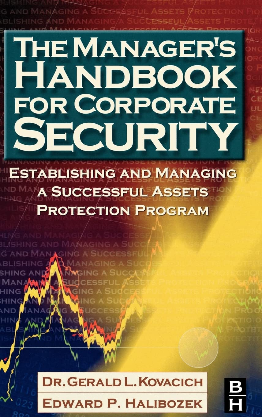 The Manager's Handbook for Corporate Security: Establishing and Managing a Successful Assets Protection Program,New
