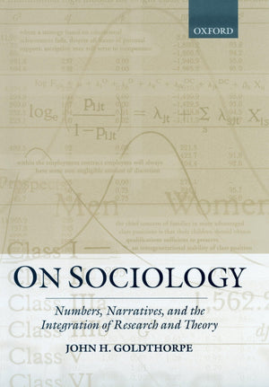 On Sociology: Numbers, Narratives, And The Integration Of Research And Theory