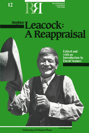 Stephen Leacock: A Reappraisal (Reappraisals: Canadian Writers),Used