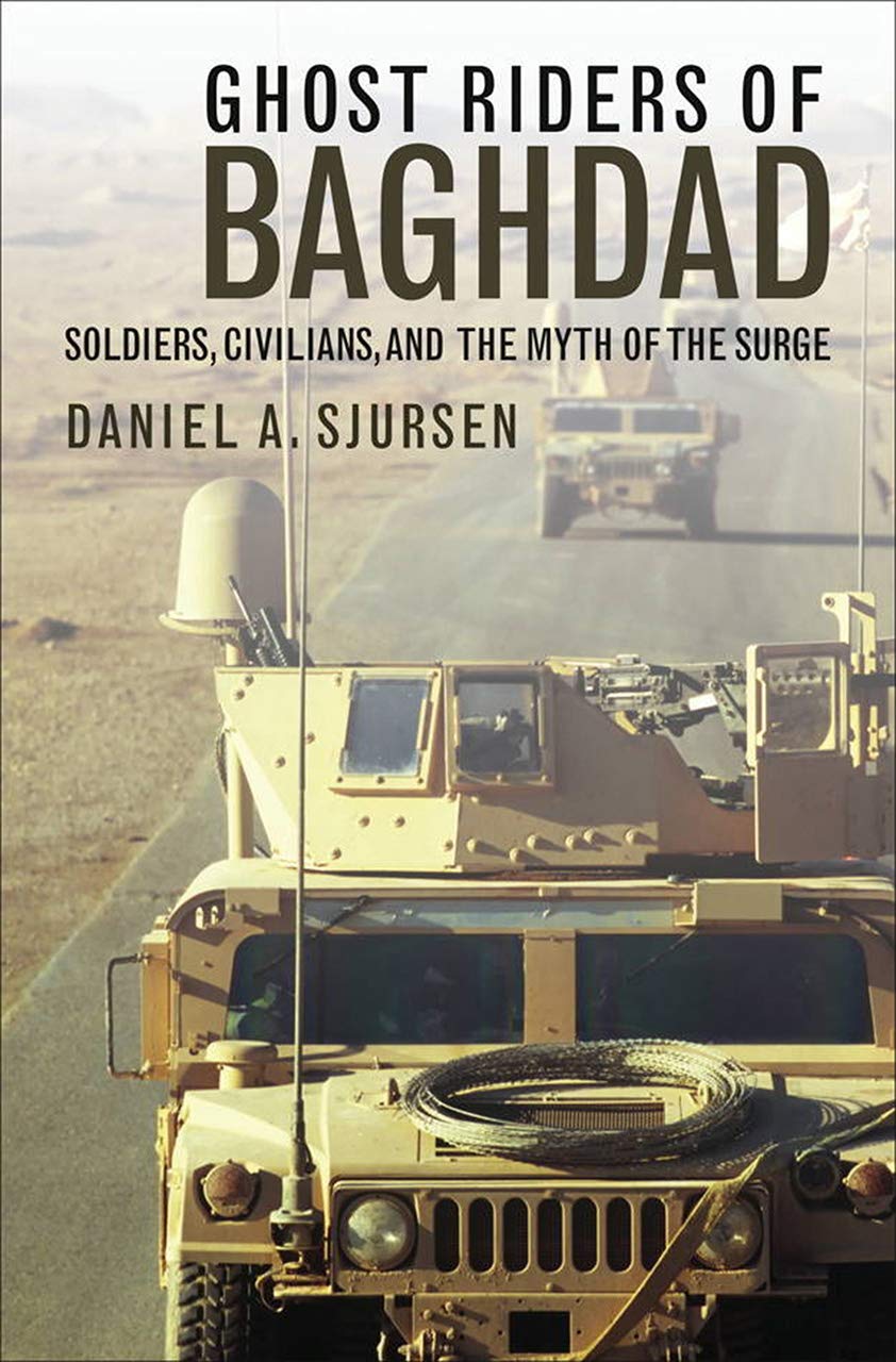 Ghost Riders Of Baghdad: Soldiers, Civilians, And The Myth Of The Surge,Used
