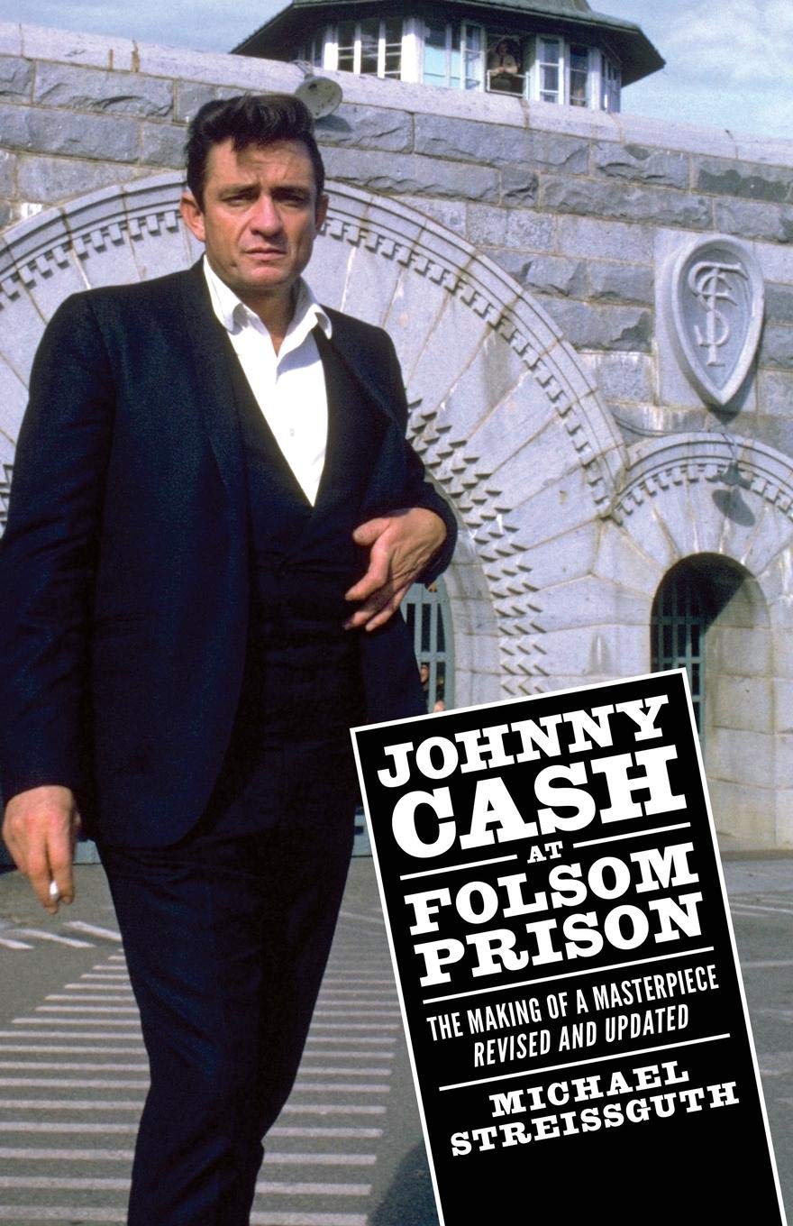 Johnny Cash at Folsom Prison: The Making of a Masterpiece, Revised and Updated (American Made Music Series),Used