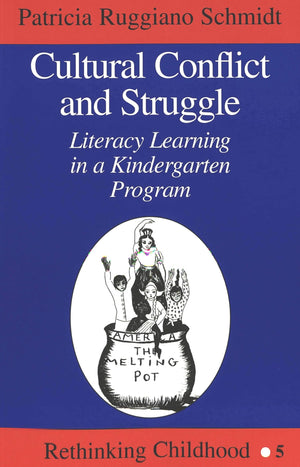 Cultural Conflict and Struggle: Literacy Learning in a Kindergarten Program (Rethinking Childhood),Used