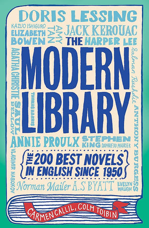 The Modern Library: The Two Hundred Best Novels in English Since 1950. Carmen Callil and Colm T[ibn,Used