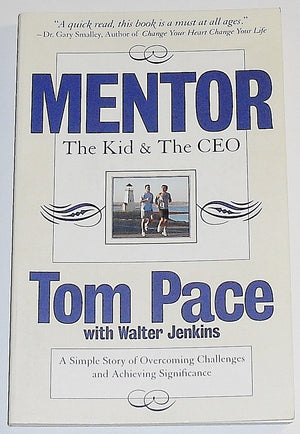 Mentor: The Kid & the Ceo, A Simple Story of Overcoming Challenges and Achieving Significance,New