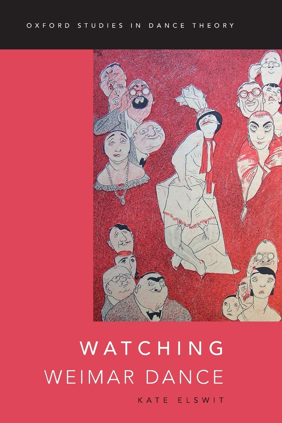 Watching Weimar Dance (Oxford Studies In Dance Theory),New
