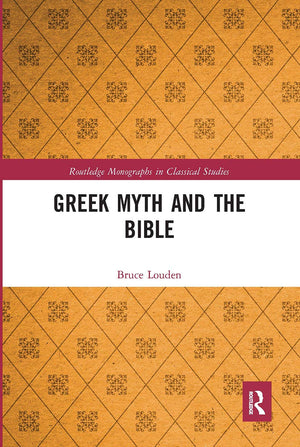 Greek Myth and the Bible (Routledge Monographs in Classical Studies),Used