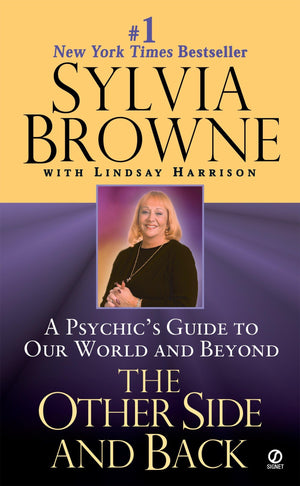The Other Side And Back: A Psychic'S Guide To Our World And Beyond