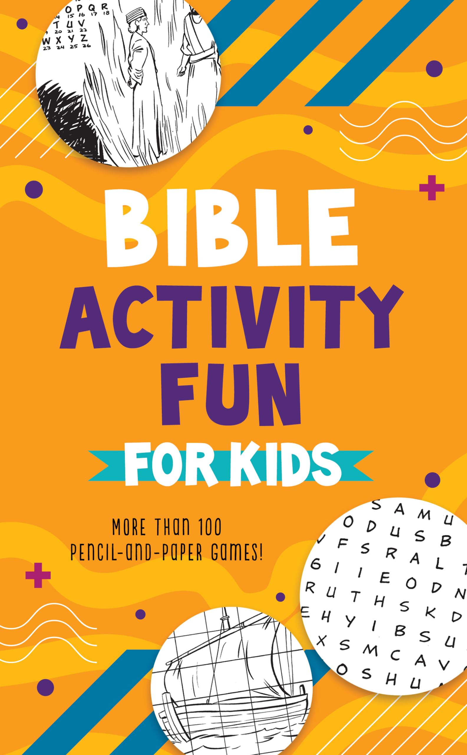 Bible Activity Fun for Kids: More Than 100 Pencilandpaper Games!,New