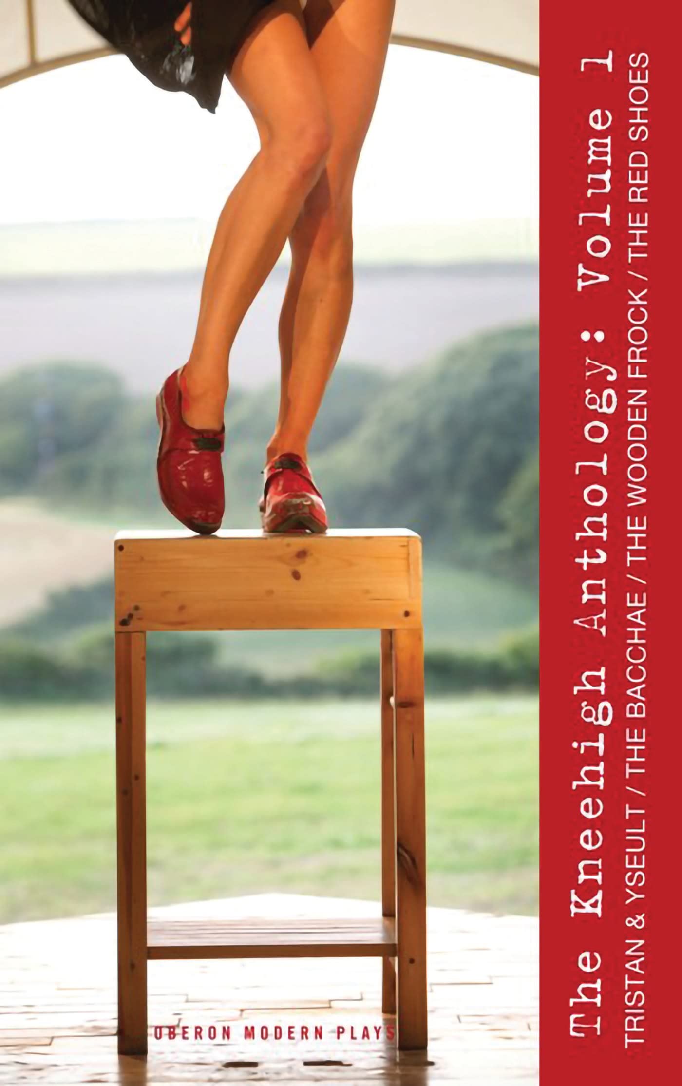 Kneehigh Anthology: Volume 1: The Bacchae, The Wooden Frock, The Red Shoes (Oberon Modern Playwrights),Used