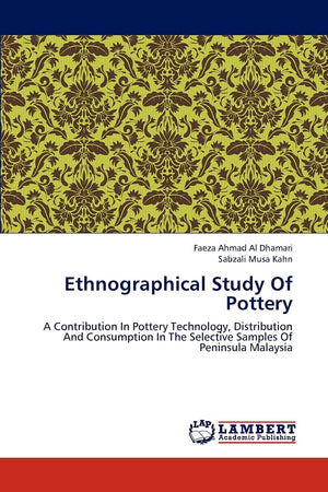 Ethnographical Study Of Pottery: A Contribution In Pottery Technology, Distribution And Consumption In The Selective Samples Of ,Used