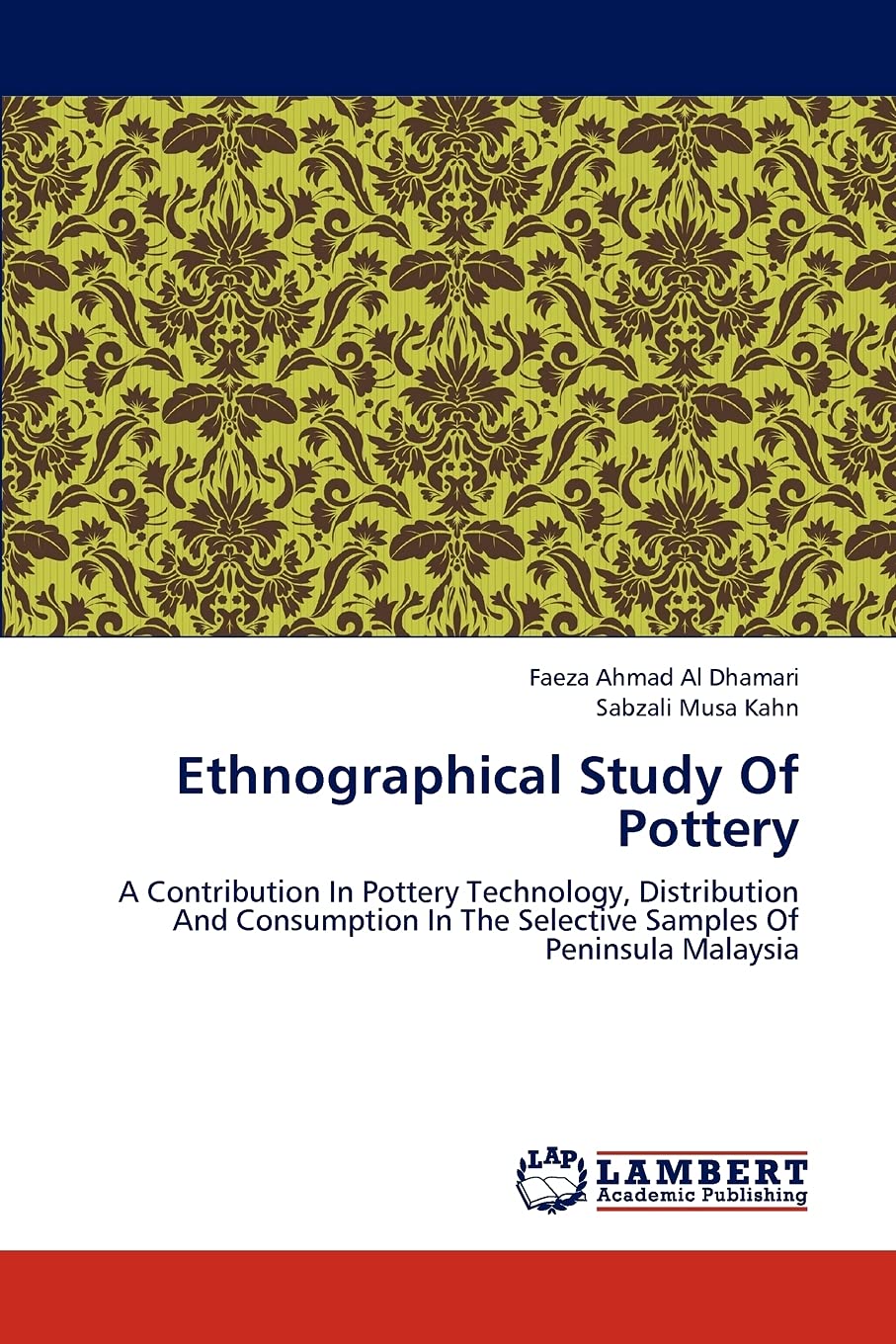 Ethnographical Study Of Pottery: A Contribution In Pottery Technology, Distribution And Consumption In The Selective Samples Of ,Used