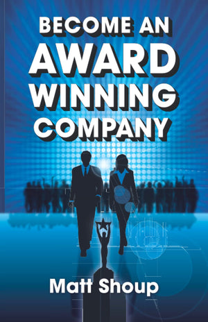 Become An Award Winning Company: 7 Simple Steps to Unlock The Million Dollar Secret Every Entrepreneur Needs to Know,Used