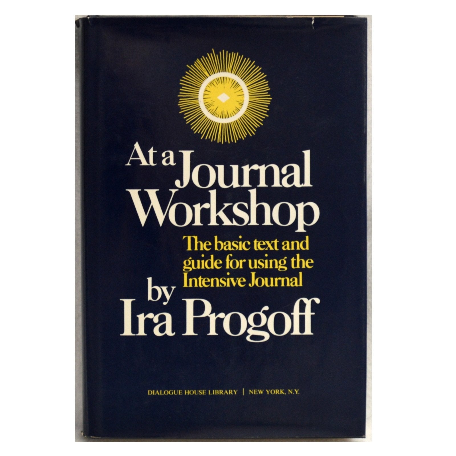 At a Journal Workshop: The Basic Text and Guide for Using the Intensive Journal,Used