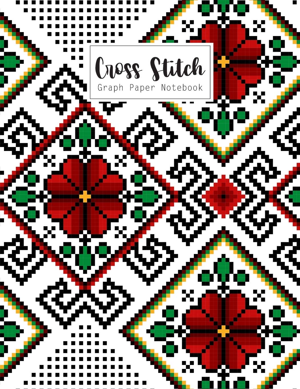 Cross Stitch Graph Paper Notebook: Cross Stitching 10 Lines Per Inch Graphing Notebook Passion For Cross Stitch Creating Pattern-new