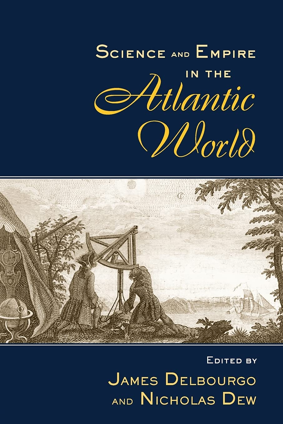 Science and Empire in the Atlantic World (New Directions in American History),New