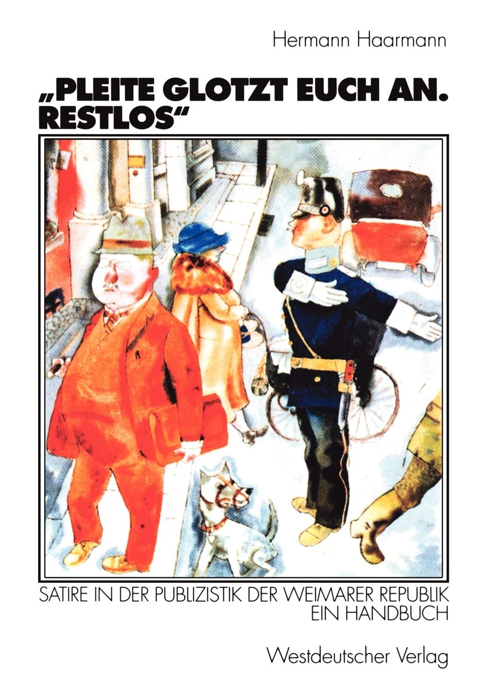 Pleite Glotzt Euch An. Restlos: Satire In Der Publizistik Der Weimarer Republik. Ein Handbuch (German Edition),Used