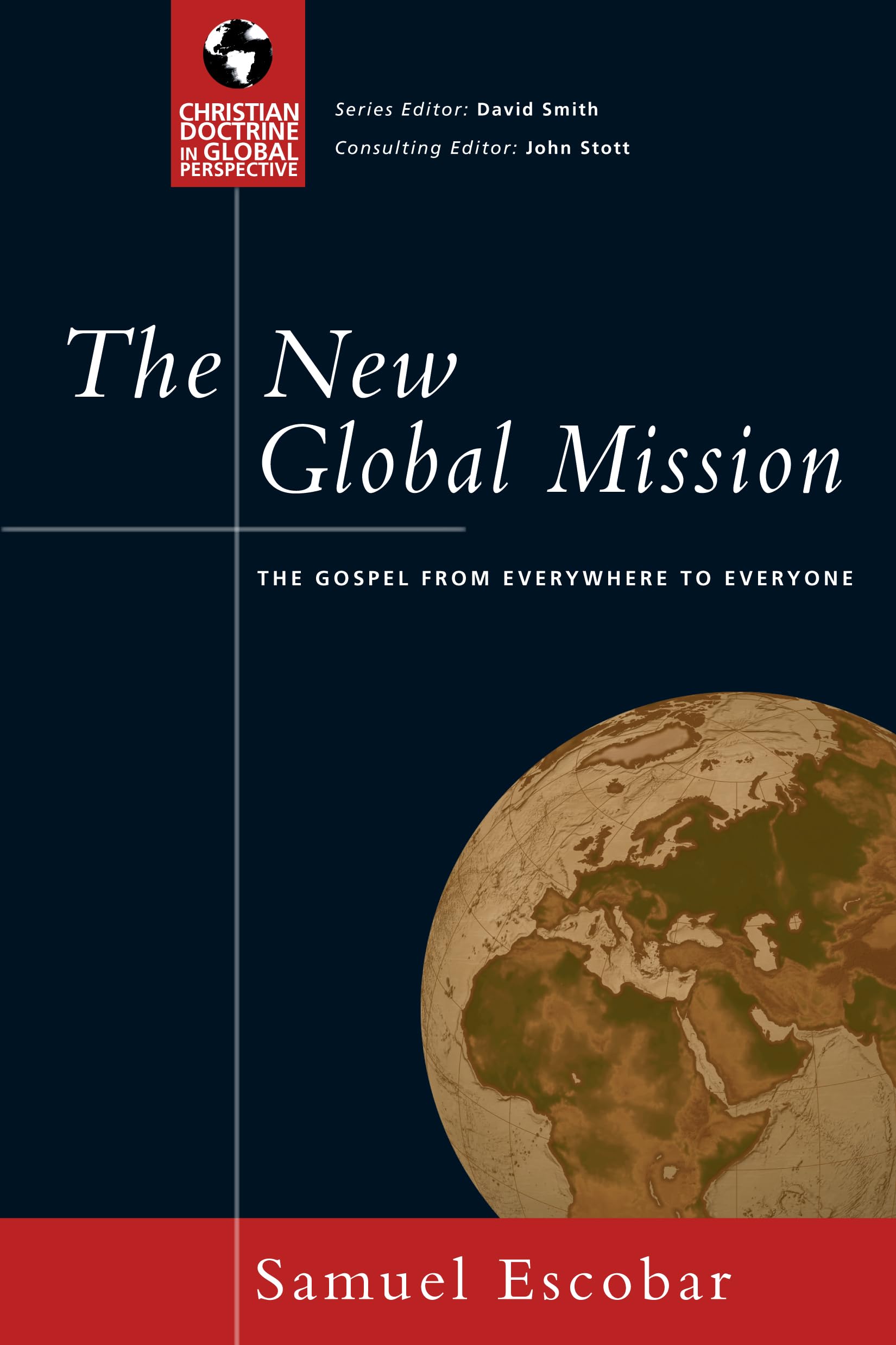 The New Global Mission: The Gospel from Everywhere to Everyone (Christian Doctrine in Global Perspective),Used