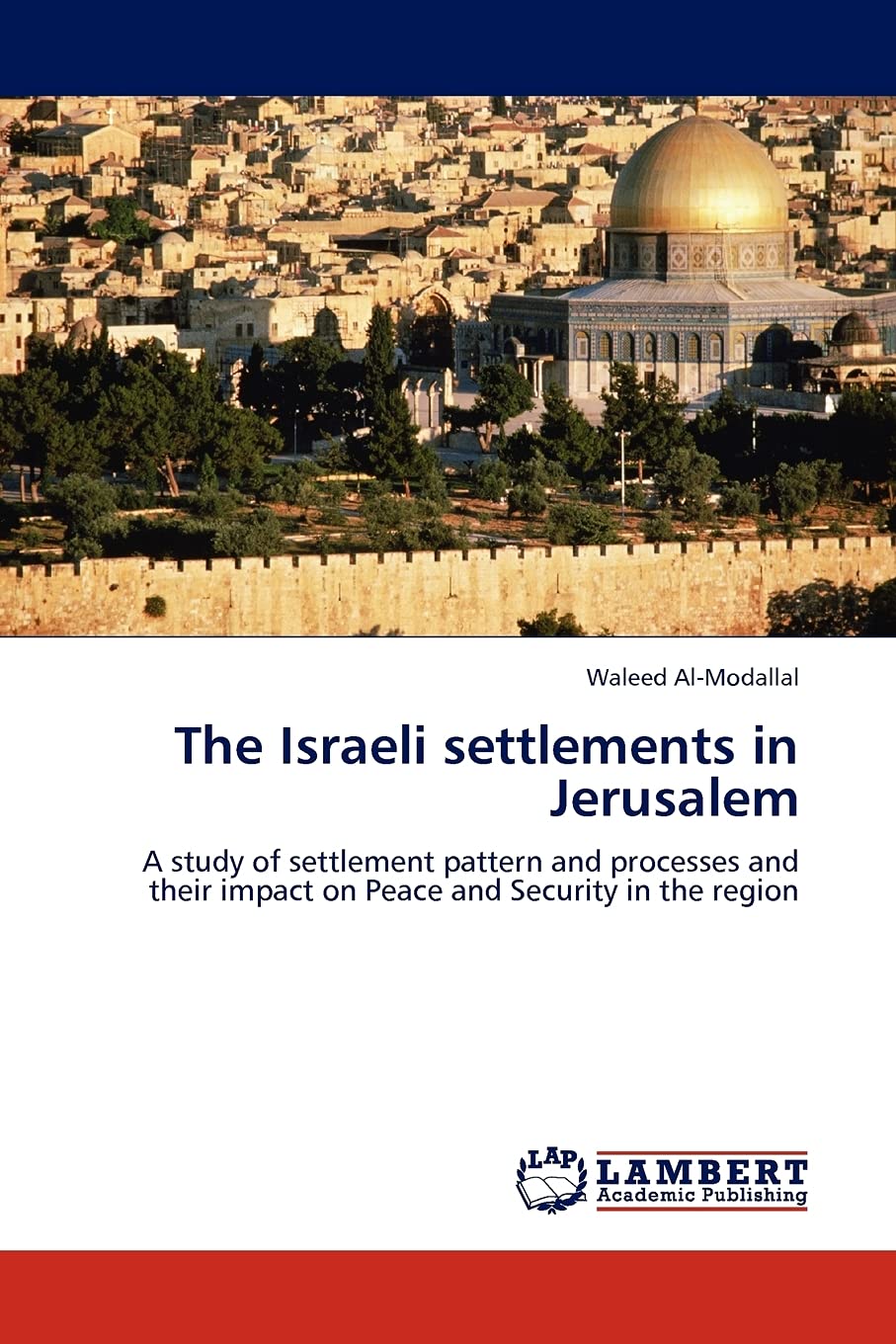 The Israeli settlements in Jerusalem: A study of settlement pattern and processes and their impact on Peace and Security in the ,Used
