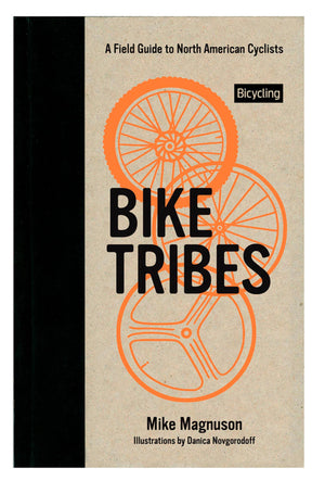 Bike Tribes: A Field Guide To North American Cyclists,Used