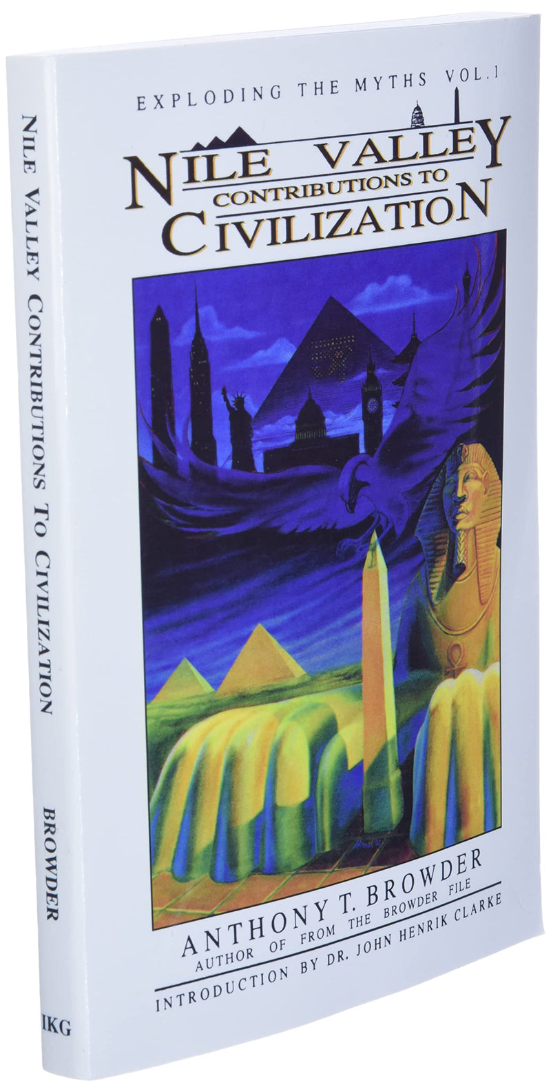 Nile Valley Contributions to Civilization (Exploding the Myths),Used