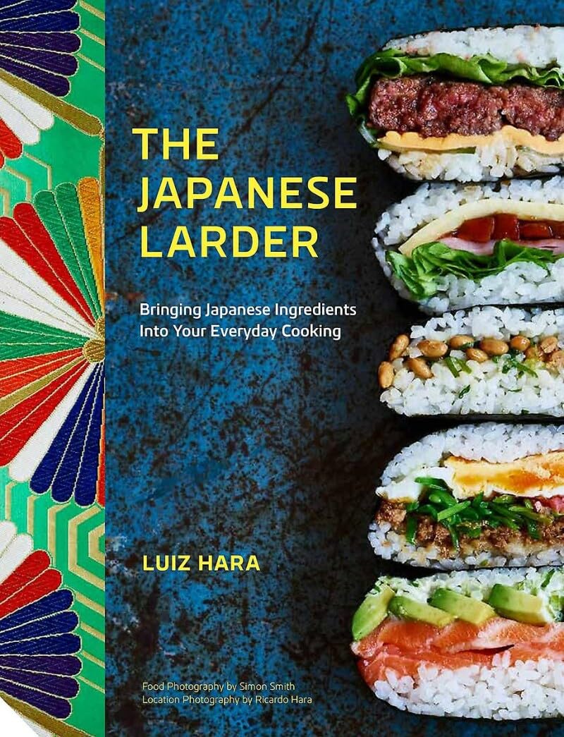 The Japanese Larder: Bringing Japanese Ingredients into Your Everyday Cooking