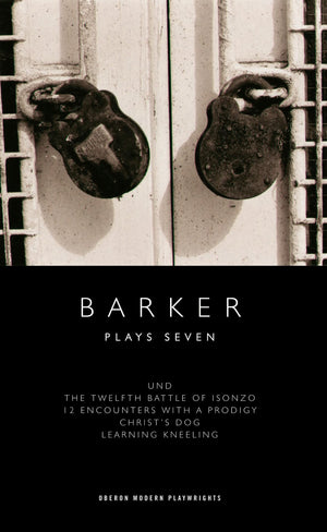 Barker: Plays Seven (Oberon Modern Playwrights),Used