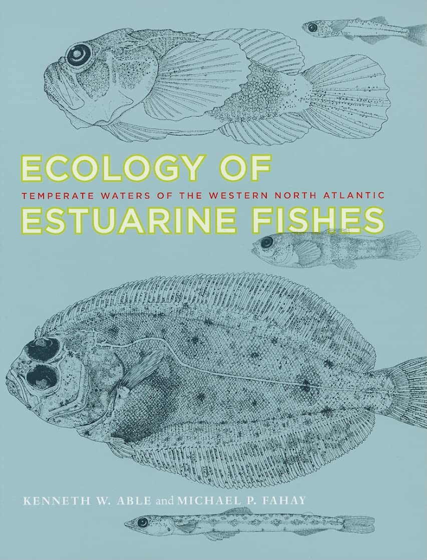 Ecology of Estuarine Fishes: Temperate Waters of the Western North Atlantic,Used