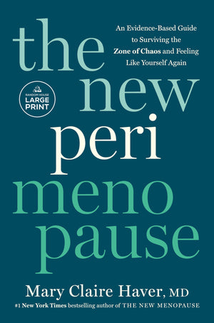 The New Perimenopause: An EvidenceBased Guide To Surviving The Zone Of Chaos And Feeling Like Yourself Again