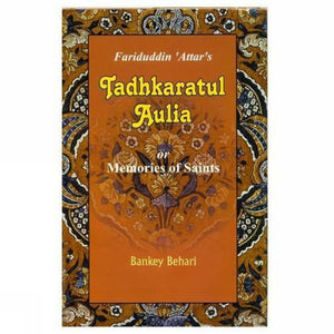Selections from Fariduddin ?Attars Tadhkaratulauliya, or, Memoirs of saints,Used