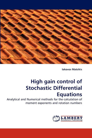 High gain control of Stochastic Differential Equations: Analytical and Numerical methods for the calculation of moment exponents,Used