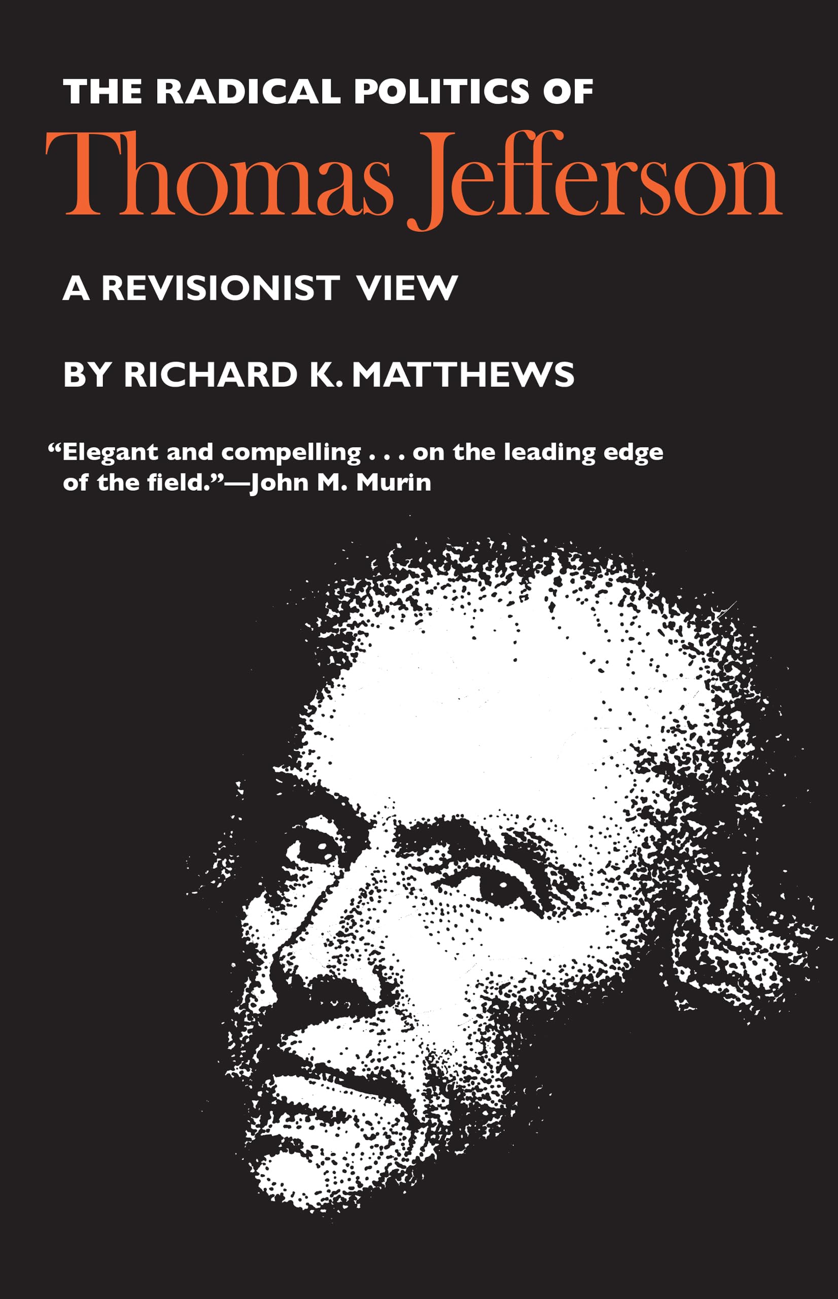 The Radical Politics of Thomas Jefferson,Used