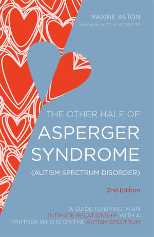 The Other Half of Asperger Syndrome (Autism Spectrum Disorder): A Guide to Living in an Intimate Relationship with a Partner who,Used