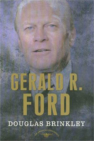 Gerald R. Ford (The American Presidents Series: The 38th President, 19741977),Used