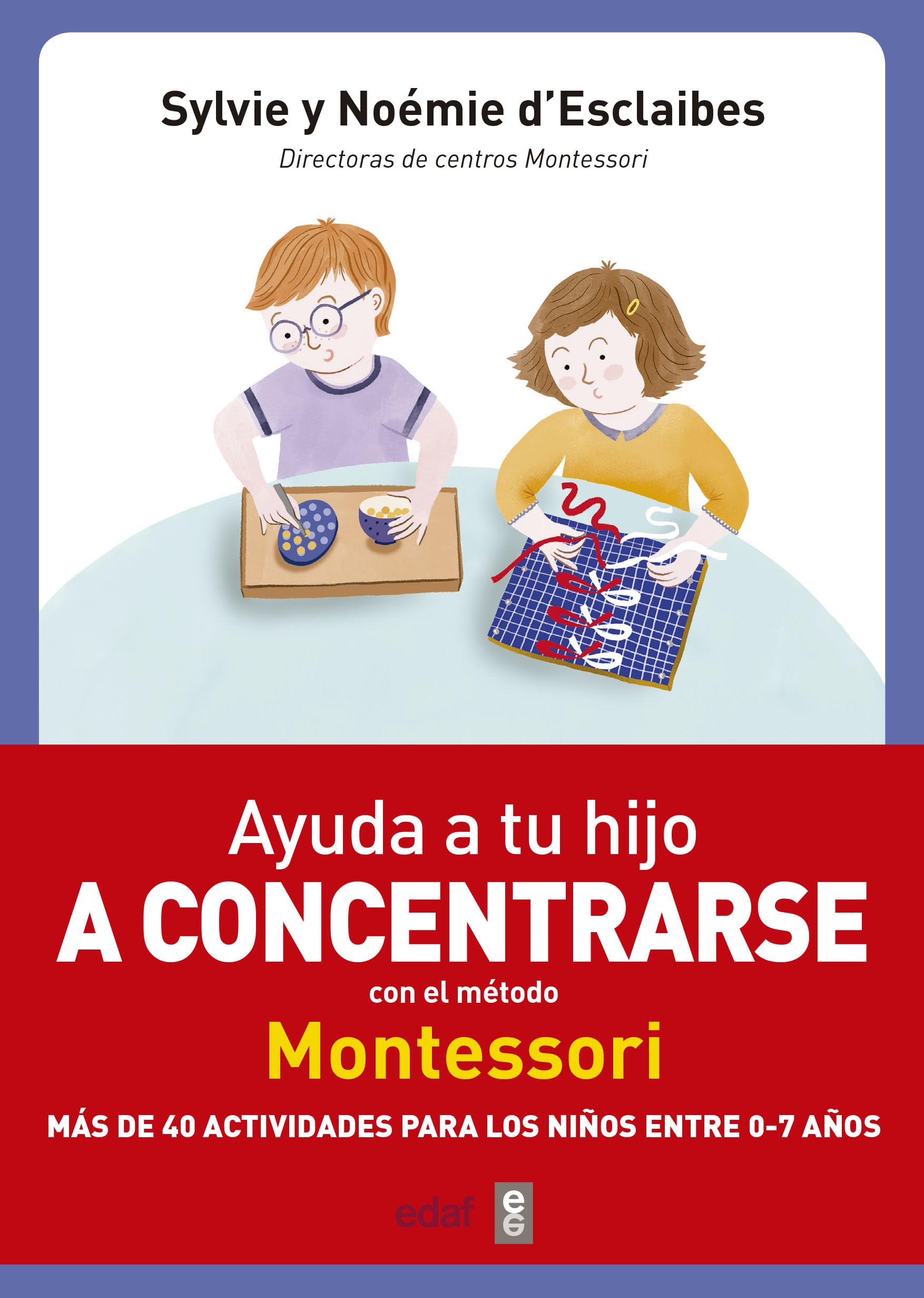 Ayuda a tu hijo a concentrarse con el mtodo Montessori: Ms de 40 actividades para nios de 0 a 7 aos (Spanish Edition),Used