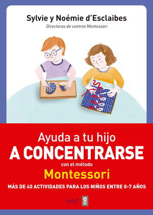Ayuda a tu hijo a concentrarse con el mtodo Montessori: Ms de 40 actividades para nios de 0 a 7 aos (Spanish Edition),Used