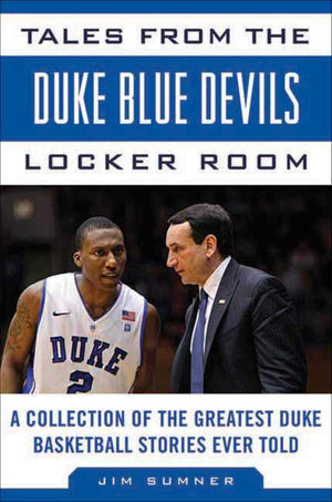Tales from the Duke Blue Devils Locker Room: A Collection of the Greatest Duke Basketball Stories Ever Told (Tales from the Team,Used