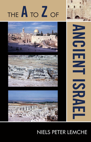 The A To Z Of Ancient Israel (Volume 139) (The A To Z Guide Series, 139),Used