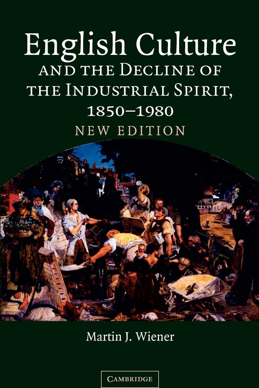 English Culture and the Decline of the Industrial Spirit, 18501980,Used