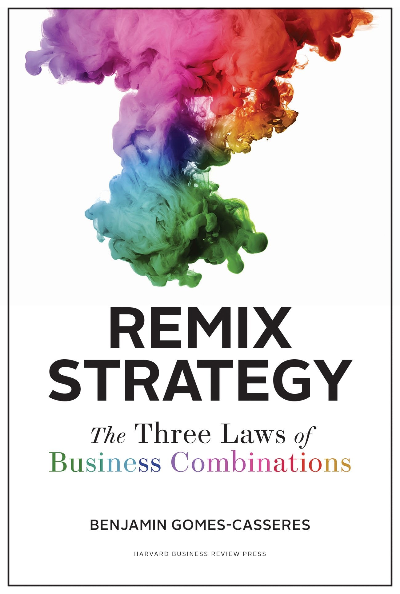 Remix Strategy: The Three Laws of Business Combinations (Harvard Business School Press),Used