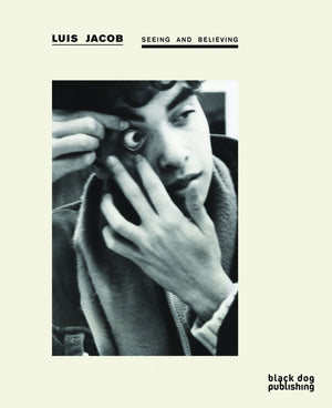 Seeing And Believing: Luis Jacob,Used