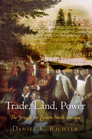 Trade, Land, Power: The Struggle For Eastern North America,Used