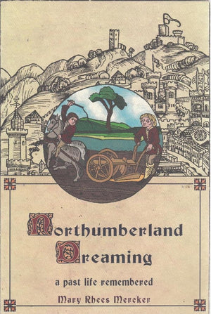 Northumberland Dreaming: A Past Life Remembered (River Lethe Book),Used
