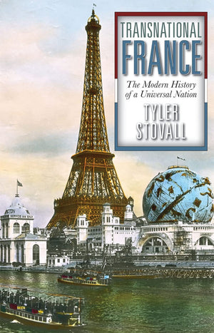 Transnational France: The Modern History of a Universal Nation,New