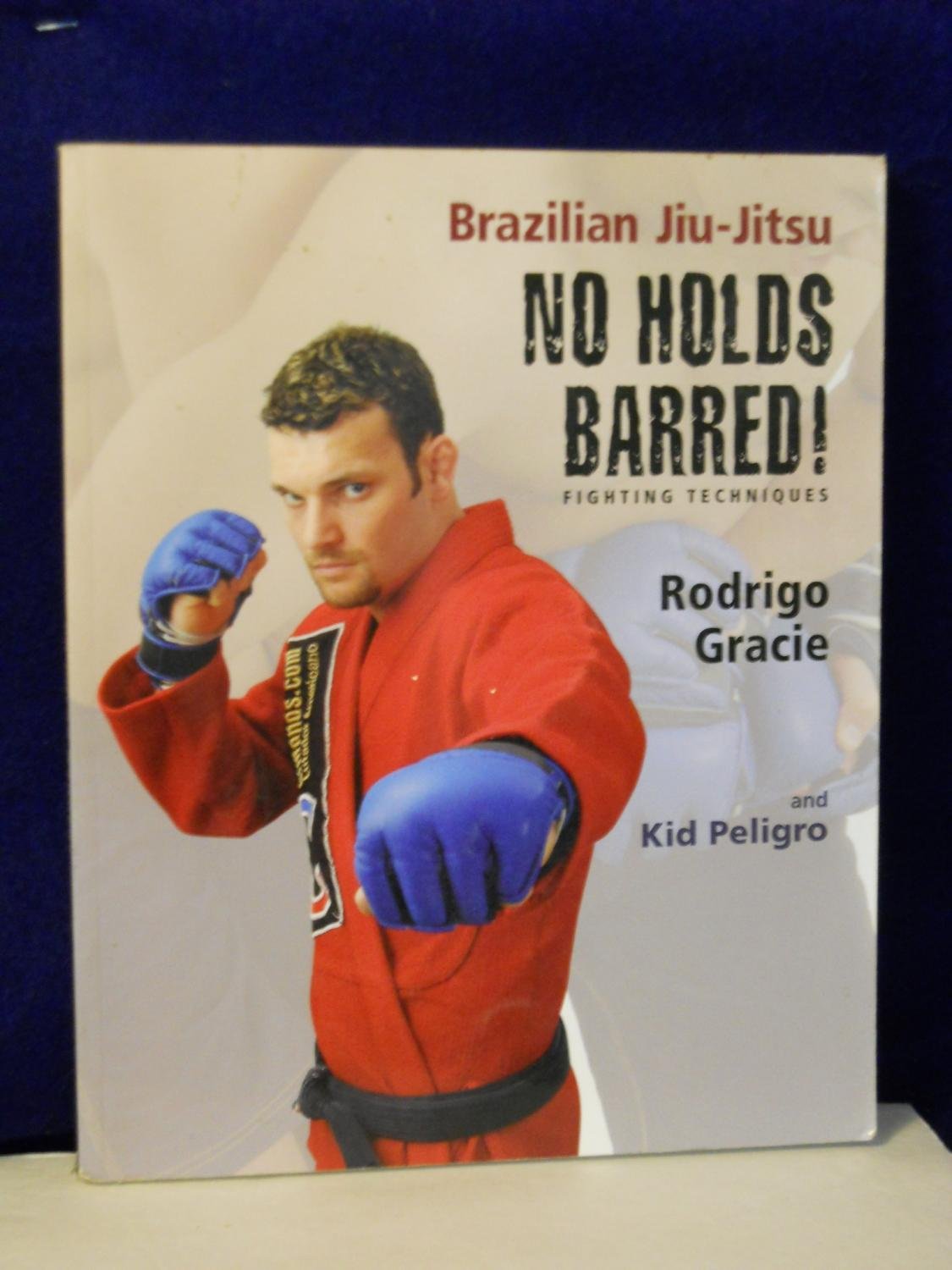 Brazilian JiuJitsu No Holds Barred! Fighting Techniques (1) (Brazilian JiuJitsu series),Used